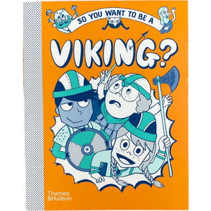 So You Want to Be A  Viking?
