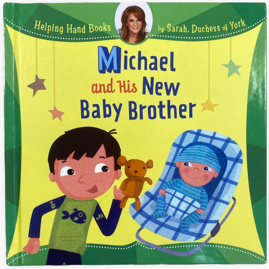 Sarah, Duchess of York  Michael and His New Baby Brother (hardcover)