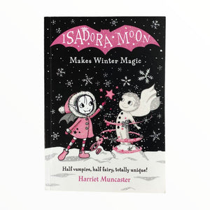 Isadora Moon  Makes Winter Magic (Ages 6-9)